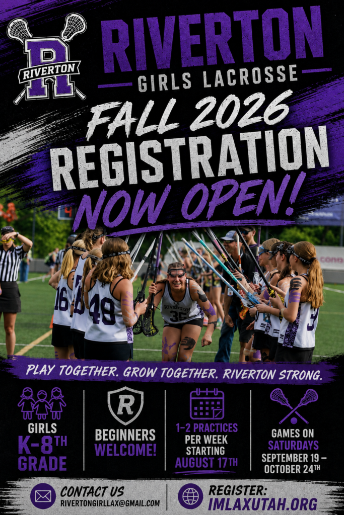 Promotional flyer for Riverton Girls Lacrosse Fall 2026 Registration Now Open. Includes details for girls in grades K-8, practices starting August 17th, and games running September 19th through October 24th. Register at imlaxutah.org.